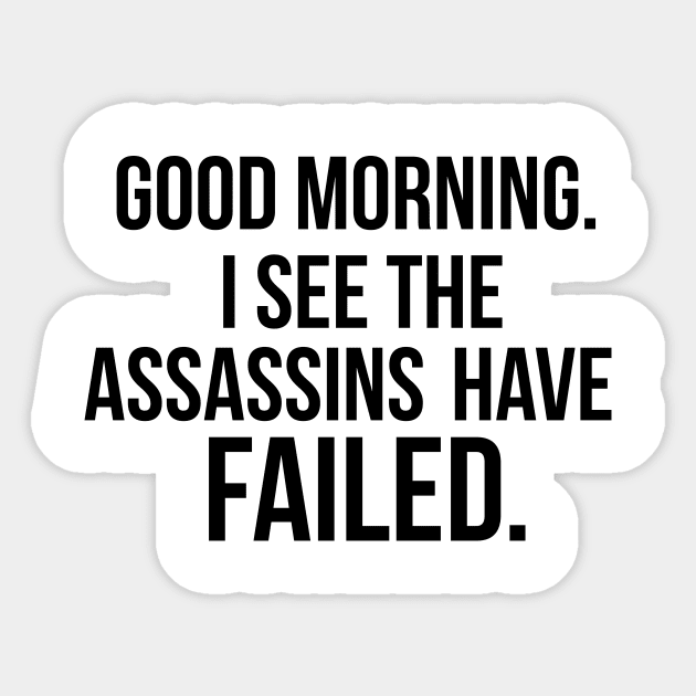 I see the assassins have failed quote Sticker by peggieprints